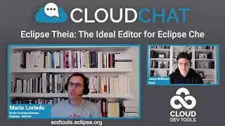 Eclipse Theia: The Ideal Editor for Eclipse Che • Episode 1 • Cloud Chat