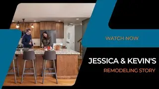 Jessica & Kevin's Kitchen Remodeling Story