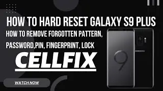 How to Hard Reset Galaxy S9+ || How to Remove Forgotten Pattern/Password/Pin #CellFix