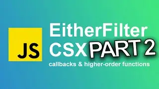 EitherFilter Refactoring - JavaScript Algorithm | CSX Callbacks & Higher Order Functions