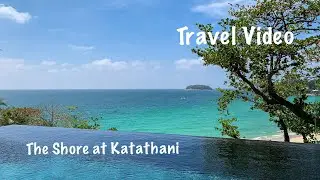 Travel Video - The Shore at Katathani | Kata Noi Beach