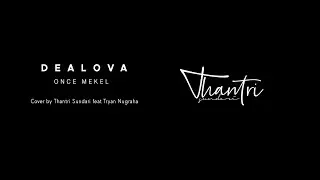 Dealova - Once Mekel (Thantri Sundari feat Tryan Nugraha Cover)