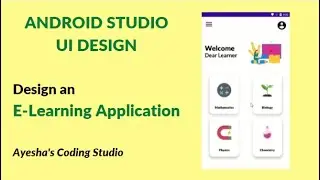 UI Design - Learning App | Android Studio Tutorials | Ayesha's Tech Studio | Design a Learning App