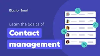 How to manage your contacts in Elastic Email - contact lists and segments explained