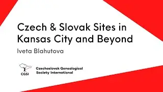 Czech & Slovak Sites in Kansas City and Beyond - Iveta Blahutova