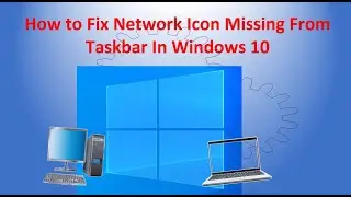 Fix Network Icon Missing From Taskbar In Windows 10