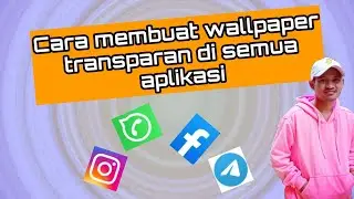 Cara membuat wallpaper transparan di semua aplikasi