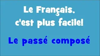 Le Français, c'est plus facile! - 2/12 Le passé composé