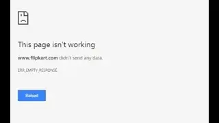 How To Fix ERR_EMPTY_RESPONSE This Page isn't Working on Google Chrome Browser (FIXED)