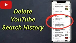 Delete YouTube Search History | New Update 2024 | How to Delete YouTube All Search History