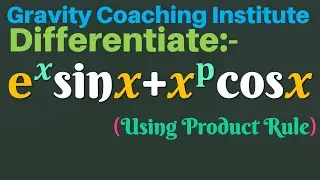Differentiate e ^x sin ⁡x + x ^p cos⁡ x | Derivative of ex sin x + xp cos x | Class 11