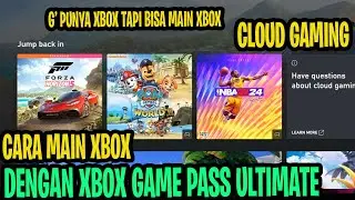 CARA MAIN CLOUD GAMING XBOX DENGAN XBOX GAME PASS ULTIMATE