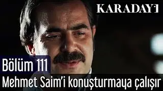 Karadayı 111.Bölüm | Turgut, Mehmet Saim'i konuşturmaya çalışır