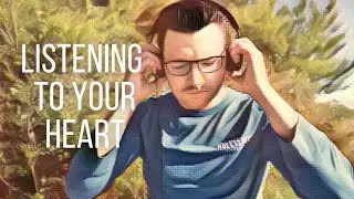 Listening To Your Heart - Be The Difference You Wish To See