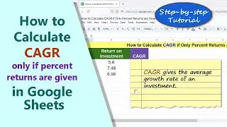Google Sheets | How to Calculate CAGR only if Percent Returns are Given | Example | Spreadsheet