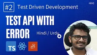 [#2] Test API with Error in React | Testing API calls | Hindi / Urdu
