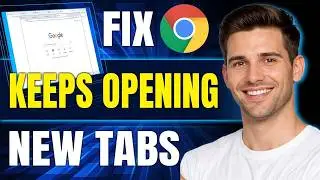 How To Fix Google Chrome Keeps Opening New Tabs [Solution, 2026]