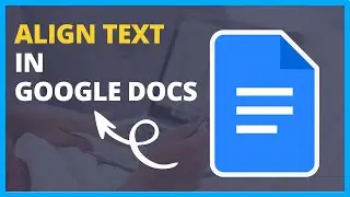 How to Align Text in Google Docs | Text Alignment Tutorial