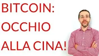 Occhio alla Cina: bitcoin potrebbe salire ancora!