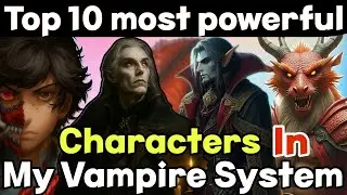 Top 10 Strongest Characters in My Vampire System | Ultimate Power Ranking in MVS universe 