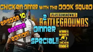 Chicken Dinner with the DOOK Squad Ep10 - 2 Dinner Special!