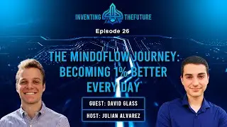 The Mindflow Journey: Becoming 1% Better Every Day w/ David Glass | Ep #26