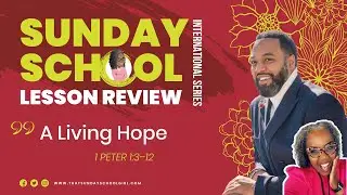 Sunday School Review – 📚💚🙌🏾  A Living Hope - May 7, 2023