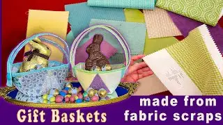 SEWING BEAUTIFUL BASKETS for Gifts