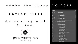 Adobe Photoshop CC 2017 Saving and Actions