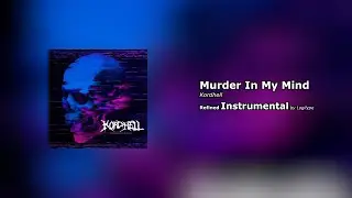 Murder In My Mind by Kordhell [Refined Instrumental]