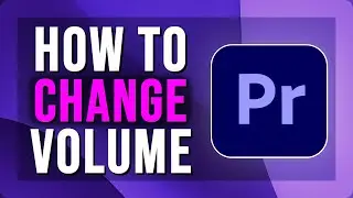 How To Adjust Audio Volume in Premiere Pro | Change Volume | 2025