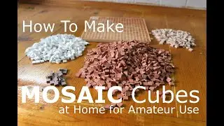 How To Make MOSAIC Cubes for Amateur Use (homemade)