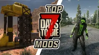 Top 10 Mods for 7 Days to Die: Transform Your Gameplay: