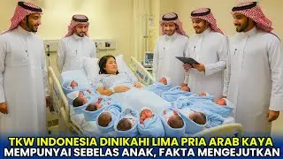 VIRAL‼️ TKW Indonesia Dinikahi 5 Pria Arab, Punya 11 Anak Bikin Geger