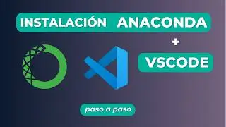 Cómo instalar Anaconda y Visual Studio Code en tu PC (Guía completa para Python)
