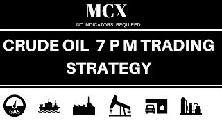 Crude Oil 7 P.M Trading Strategy :-