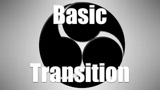 How To: Perform a Basic Transition in OBS