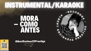 Mora – Como Antes (INSTRUMENTAL/KARAOKE/LETRA/PISTA) I AlbertEninas25Prestige