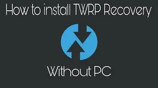 Install TWRP Recovery Without PC on Any Android Phone | TWRP Custom Recovery | Mr. Techky