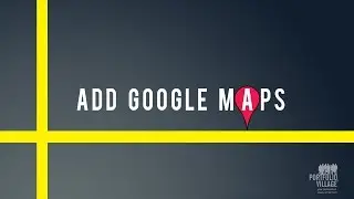 Add Google Maps to your PortfolioVillage Website