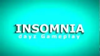 Insomnia Dayz Gameplay Intro With Flicker