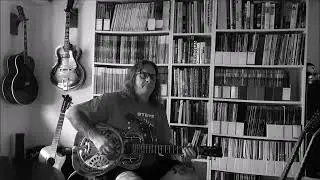 Son House - Grinnin' In Your Face - Cover by Rusty Stone