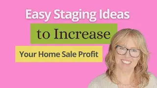Easy Staging Ideas to Increase Your Home Sale Profit
