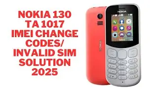 Nokia 130 TA 1017 Imei Change Codes/Invalid Sim Solution 2025