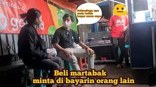 PRANK !!! BELI MARTABAK MINTA DIBAYARIN ORANG YANG  BARU DI KENAL - NGAKAK PARAH