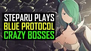 Steparu Plays - Blue Protocol Boss Fights