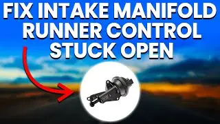 Intake Manifold Runner Control Stuck Open: Causes, Diagnosis And Symptoms