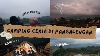 Camping Ceria di Lamajang Pangalengan Desa Wisata Fajar Alam Healing Sekejap