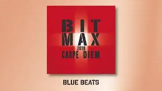 BIT MAX 2018 - Blue Beats