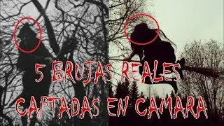 TOP 5 BRUJAS REALES CAPTADAS EN VIDEO !!